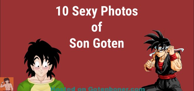 10 Sexy photos of Son Goten