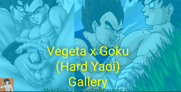 Vegeta x Goku Hard Yaoi Gallery